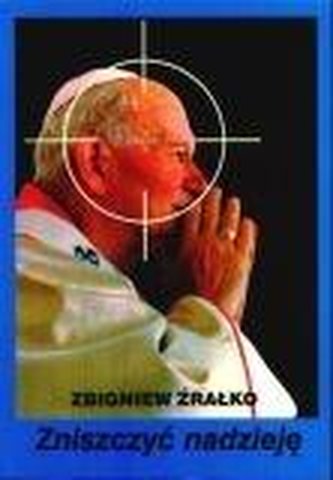 Zniszczyć nadzieję Zniszczyć nadzieję
