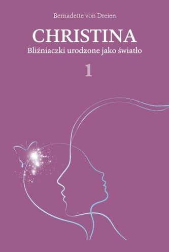 Christina. Bliźniaczki urodzone jako światło Christina. Bliźniaczki urodzone jako światło