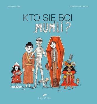 Kto się boi mumii? Kto się boi mumii?