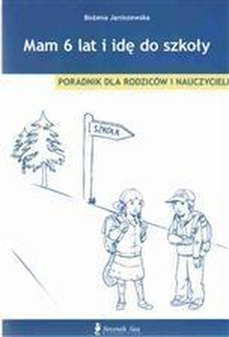 Mam 6 lat i idę do szkoły