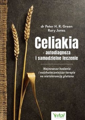 Celiakia - autodiagnoza i samodzielne leczenie
