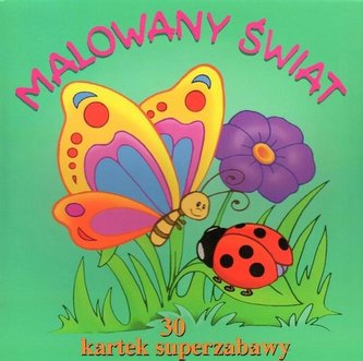 30 kartek superzabawy. Malowany świat 30 kartek superzabawy. Malowany świat
