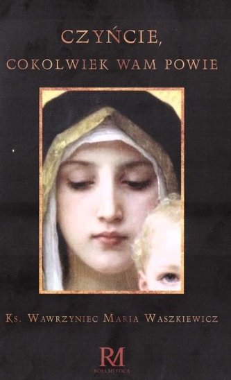 Czyńcie cokolwiek wam powie