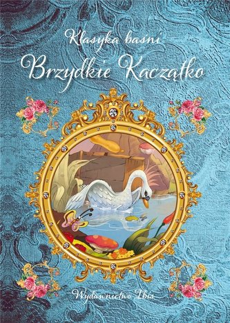 Klasyka baśni. Brzydkie Kaczątko