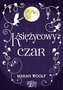 Saga księżycowa T.2 Księżycowy czar