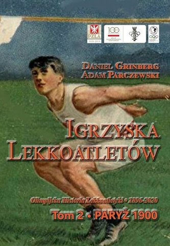 Igrzyska lekkoatletów. T.2 Paryż 1900 Igrzyska lekkoatletów. T.2 Paryż 1900