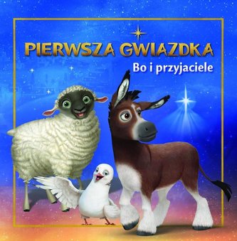 Pierwsza Gwiazdka. Bo i przyjaciele