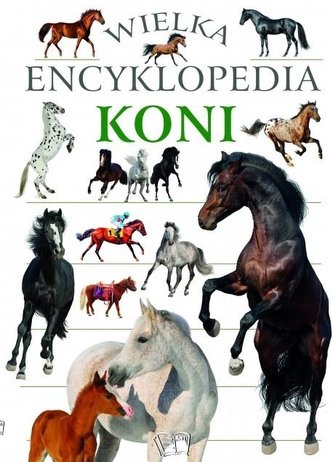 Wielka encyklopedia koni
