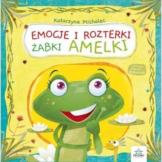 Emocje i rozterki żabki Amelki Emocje i rozterki żabki Amelki