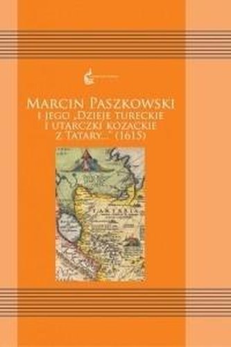 Marcin Paszkowski i jego "Dzieje tureckie i..."