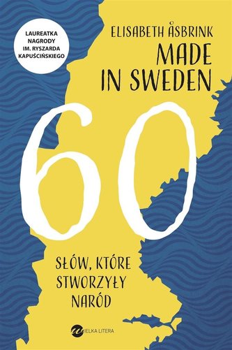 Made in Sweden. 60 słów, które stworzyły naród Made in Sweden. 60 słów, które stworzyły naród