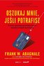 Oszukaj mnie, jeżeli potrafisz