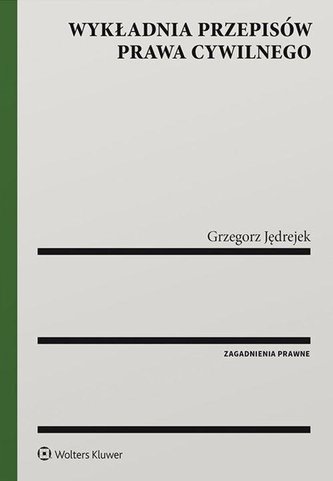 Wykładnia przepisów prawa cywilnego Wykładnia przepisów prawa cywilnego