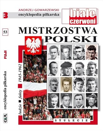 Encyklopedia piłkarska. Mistrzostwa Polski T.53