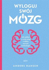 Wyloguj swój mózg. Jak zadbać o swój mózg