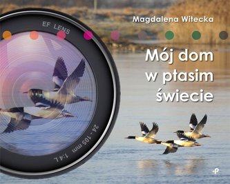 Mój dom w ptasim świecie Mój dom w ptasim świecie