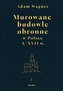 Murowane budowle obronne w Polsce do XVII w. T.1-2