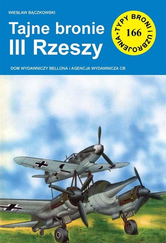 Tajne bronie III Rzeszy Tajne bronie III Rzeszy