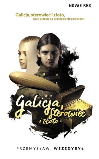 Galicja, sterowiec i złoto Galicja, sterowiec i złoto