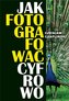 Jak fotografować cyfrowo