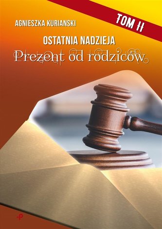 Ostatnia nadzieja. T. 2 Prezent od rodziców Ostatnia nadzieja. T. 2 Prezent od rodziców