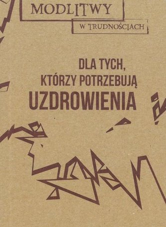 Modlitwy w... . Dla tych, którzy potrzebują..