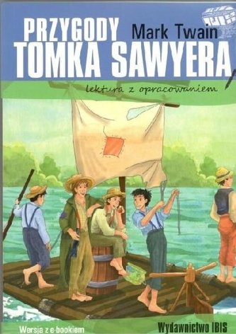 Przygody Tomka Sawyera. Lektura z opracowaniem w.2 Przygody Tomka Sawyera. Lektura z opracowaniem w.2