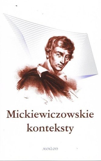 Mickiewiczowskie konteksty Mickiewiczowskie konteksty