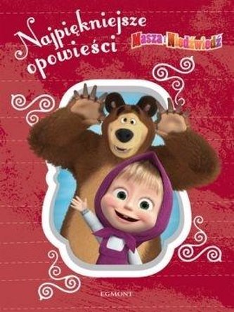 Masza i Niedźwiedź. Najpiękniejsze opowieści Masza i Niedźwiedź. Najpiękniejsze opowieści