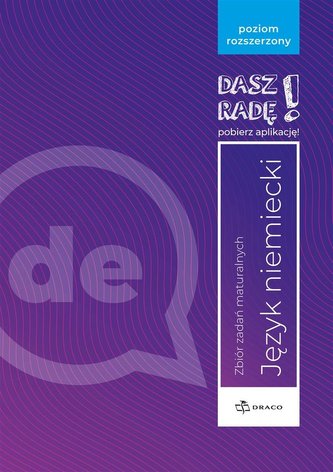 Dasz radę! J. niem. zb. zadań maturalnych ZR DRACO Dasz radę! J. niem. zb. zadań maturalnych ZR DRACO