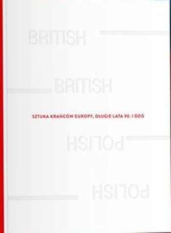Sztuka krańców Europy, długie lata 90 i dziś w.ang