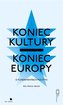 Koniec kultury - koniec Europy