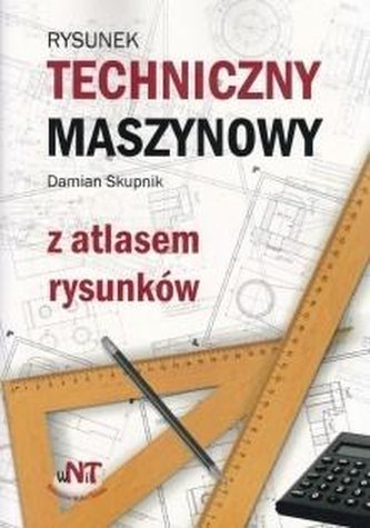 Rysunek techniczny maszynowy z atlasem rysunków Rysunek techniczny maszynowy z atlasem rysunków