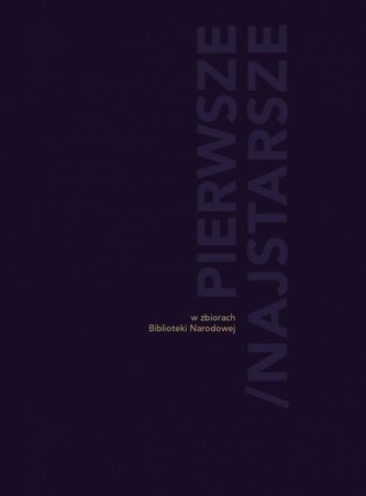 Pierwsze/ Najstarsze w zbiorach BN Pierwsze/ Najstarsze w zbiorach BN