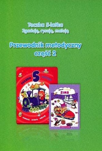 Teczka 5-latka. Zgaduję... Przew. metodyczny cz.2 Teczka 5-latka. Zgaduję... Przew. metodyczny cz.2