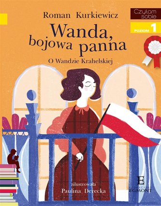 Wanda, bojowa panna. O Wandzie Krahelskiej Wanda, bojowa panna. O Wandzie Krahelskiej