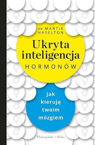 Ukryta inteligencja hormonów Ukryta inteligencja hormonów