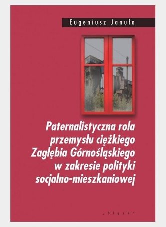 Paternalistyczna rola przemysłu ciężkiego..