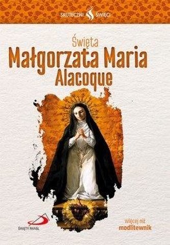 Skuteczni Święci -Święta Małgorzata Maria Alacoque