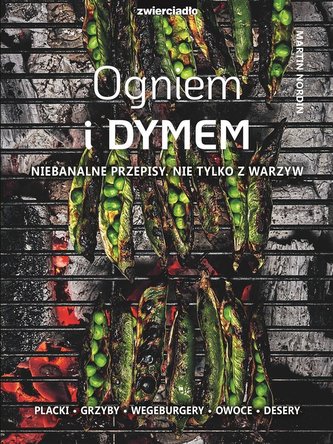 Ogniem i dymem. Niebanalne przepisy... Ogniem i dymem. Niebanalne przepisy...