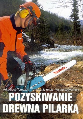 Pozyskiwanie drewna pilarką G&P;