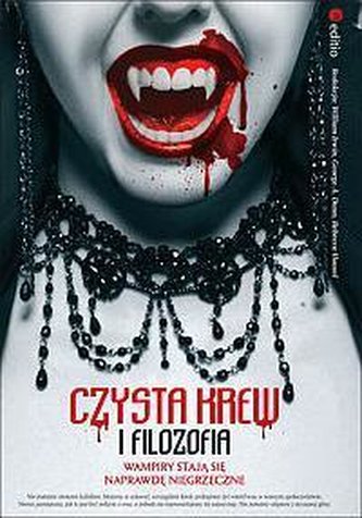 Czysta krew i filozofia. Wampiry stają się...