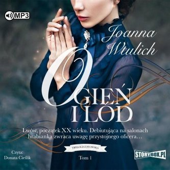 Trylogia lwowska T.1 Ogień i lód. Audiobook Trylogia lwowska T.1 Ogień i lód. Audiobook