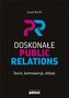 Doskonałe Public Relations. Teorie, kontrowersje..