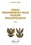 Księga wrześniowych walk pułków wielkopolskich T.2