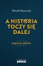 A historia toczy się dalej. Fragmenty wykładów