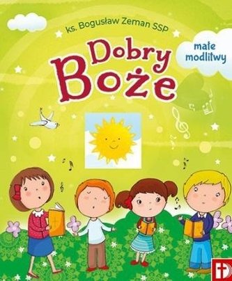Dobry Boże. Małe Modlitwy.