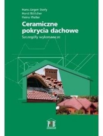 Ceramiczne pokrycia dachowe. Szczegóły wykonawcze Ceramiczne pokrycia dachowe. Szczegóły wykonawcze