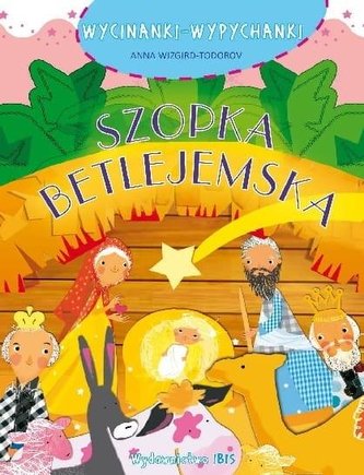 Wycinanki-wypychanki Bez kleju! Szopka betlejemska