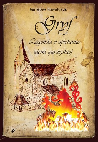 Gryf. Legenda o opiekunie ziemi gardejskiej Gryf. Legenda o opiekunie ziemi gardejskiej